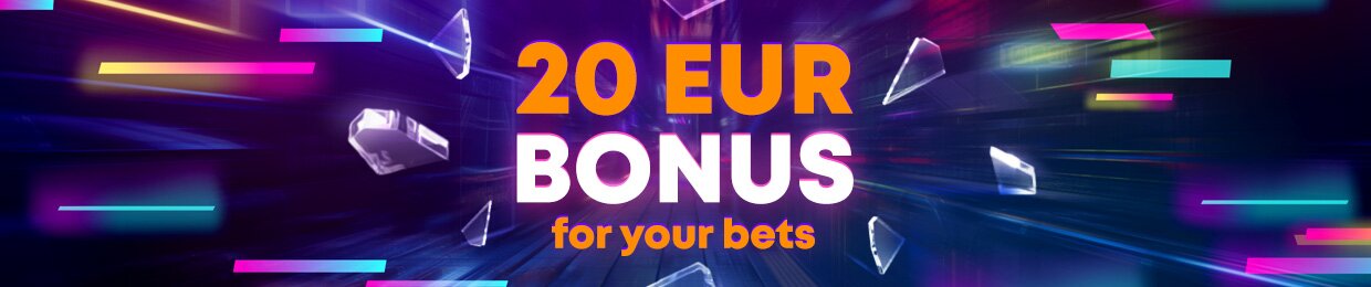 Get 20 EUR bonus for your bets!