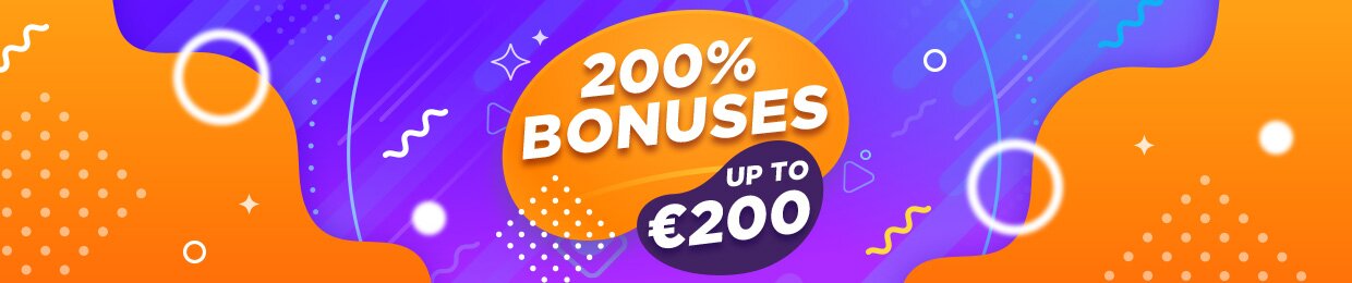 Don't miss it! Deposit bonuses up to €200!